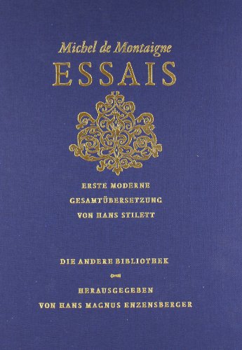Essais. Erste moderne Gesamtübersetzung von Hans Stilett.