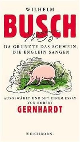 Imagen de archivo de Da grunzte das Schwein, die Englein sangen. Die Andere Bibliothek - Erfolgsausgabe a la venta por WorldofBooks