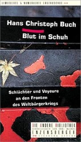 Beispielbild fr Blut im Schuh. Schlchter und Voyeure an den Fronten des Weltbrgerkriegs. Die Andere Bibliothek zum Verkauf von medimops