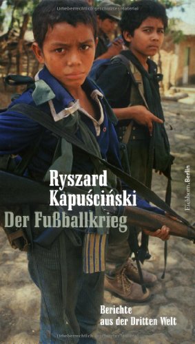 Stock image for Der Fuballkrieg. Berichte aus der Dritten Welt. Aus dem Polnischen von Martin Pollack. for sale by Antiquariat Gntheroth