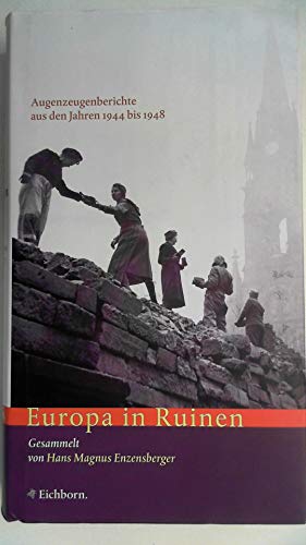 Europa in Ruinen. . Augenzeugenberichte aus den Jahren 1944 bis 1948. Die Andere Bibliothek - Erfolgsausgabe - Enzensberger, Hans M.