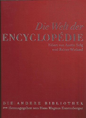 Die Welt der Encyclopedie - Selg, Anette/Wieland, Rainer (Hg.)