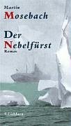 Der NebelfÃ¼rst. (9783821847283) by Mosebach, Martin