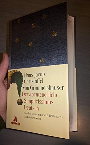 Der abenteuerliche Simplicissimus Deutsch. Aus dem Deutschen des 17.Jahrhunderts und mit einem Na...