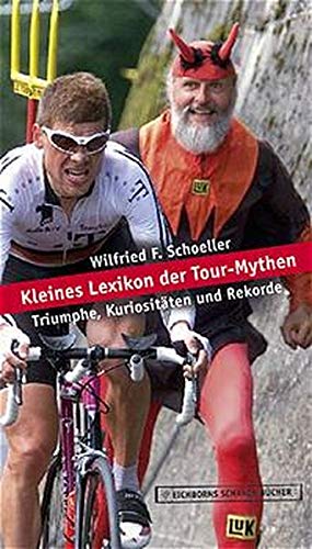Stock image for Kleines Lexikon der Tour-Mythen. Triumphe, Kuriositten und Rekorde for sale by medimops