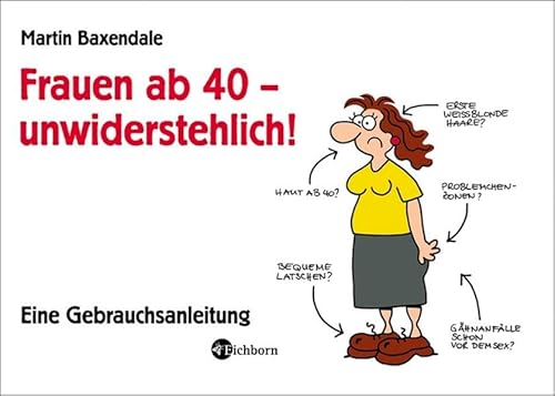 9783821848969: Frauen ab 40 - unwiderstehlich!: Eine Gebrauchsanleitung