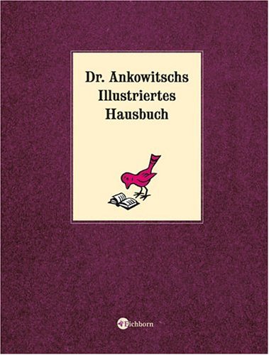 9783821849607: Dr. Ankowitschs Illustriertes Hausbuch