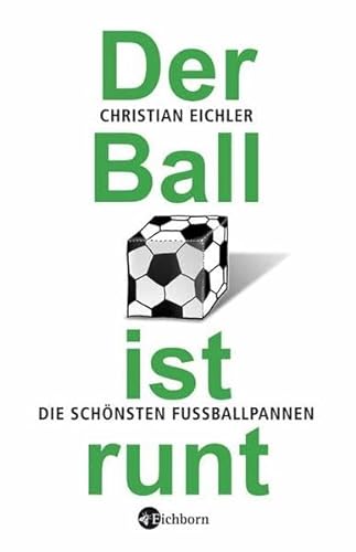Stock image for Der Ball ist runt: Die sch nsten Fu ballpannen for sale by WorldofBooks