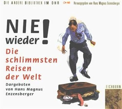 Nie wieder. Die schlimmsten Reisen der Welt. 2 CDs. (9783821851235) by Enzensberger, Hans Magnus