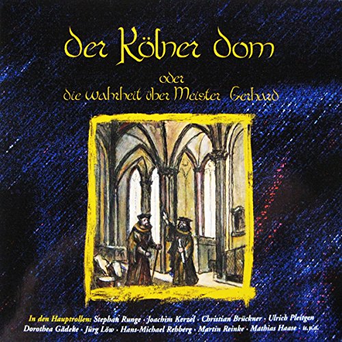 9783821851730: Der Klner Dom oder die Wahrheit ber Meister Gerhard, 2 Audio-CDs - Runge, Stephan