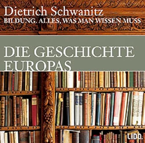 Beispielbild fr Bildung, Alles was man wissen muss, Die Geschichte Europas, 3 Audio-CDs zum Verkauf von medimops