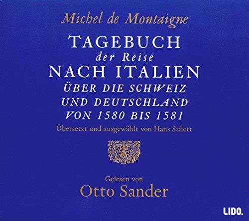 Tagebuch der Reise nach Italien. 2 CDs. Ãœber die Schweiz nach Deutschland. (9783821852157) by Montaigne, Michel De