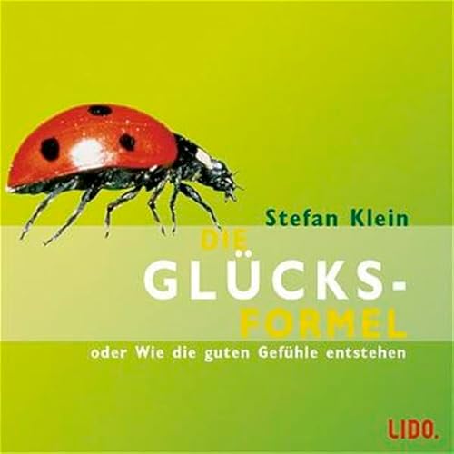 Die Glücksformel. CD. . Oder Wie die guten Gefühle entstehen - Klein, Stefan