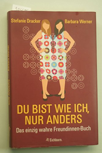 9783821855837: Du bist wie ich, nur anders - Das einzig wahre Freundinnen Buch