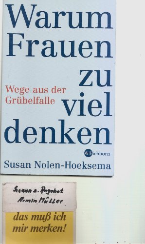 Imagen de archivo de Warum Frauen zu viel denken. Wege aus der Grbelfalle. Aus dem Engl. von Sonja Hauser. a la venta por Mephisto-Antiquariat