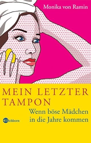 Beispielbild fr Mein letzter Tampon: Wenn bse Mdchen in die Jahre kommen zum Verkauf von medimops