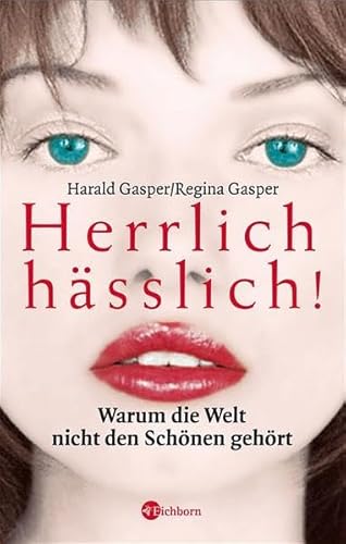 9783821856117: Herrlich hsslich!: Warum die Welt nicht den Schnen gehrt