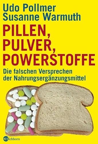 9783821856223: Pillen, Pulver, Powerstoffe: Die falschen Versprechen der Nahrungsergnzungsmittel
