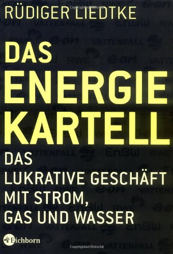 Beispielbild fr Das Energie-Kartell: Das lukrative Geschäft mit Strom, Gas und Wasser zum Verkauf von WorldofBooks