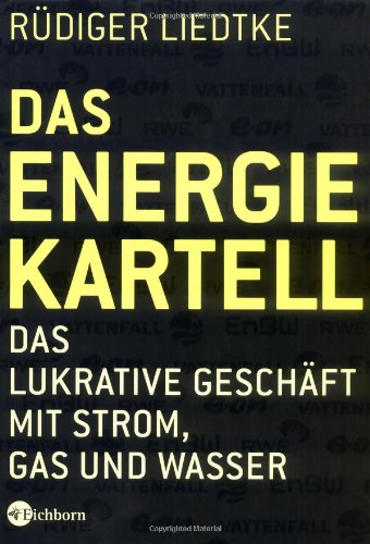 Imagen de archivo de Das Energie-Kartell: Das lukrative Geschäft mit Strom, Gas und Wasser a la venta por WorldofBooks