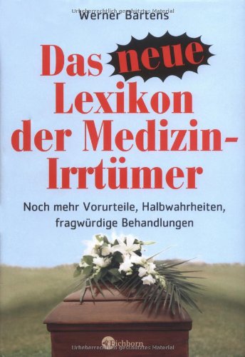 Beispielbild fr Lexikon der neuen Medizin-Irrtmer. Noch mehr Halbwahrheiten, Vorurteile, fragwrdige Behandlungen. zum Verkauf von Worpsweder Antiquariat