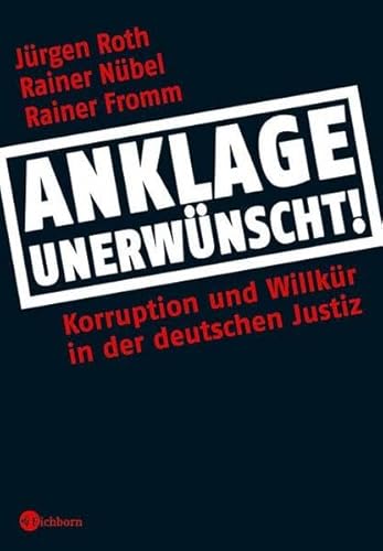 Beispielbild fr Anklage unerwnscht: Korruption und Willkr in der deutschen Justiz zum Verkauf von medimops