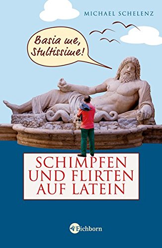 9783821856902: Schimpfen und Flirten auf Latein