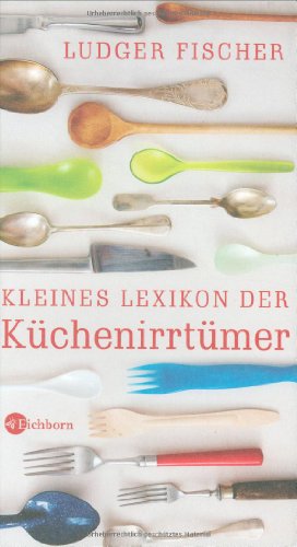 9783821857008: Kleines Lexikon der Kchenirrtmer