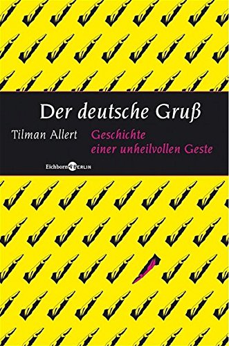 9783821857619: Der deutsche Gru: Geschichte einer unheilvollen Geste