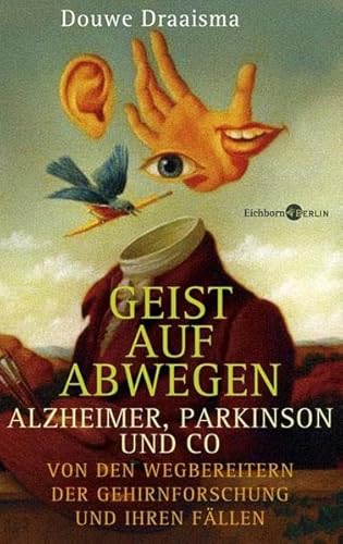 9783821858128: Geist auf Abwegen: Alzheimer, Parkinson und Co. - Von den Wegbereitern der Gehirnforschung und ihren Fllen