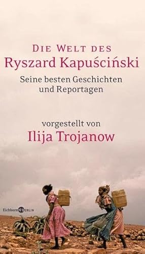 9783821858234: Die Welt des Ryszard Kapuscinski: Seine besten Geschichten und Reportagen