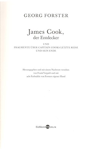 Beispielbild fr James Cook, der Entdecker und Fragmente ber Captain Cooks letzte Reise und sein Ende. Herausgegeben und mit einem Nachwort versehen von Franz Vorpahl und mit acht Farbtafeln von Forsters eigener Hand zum Verkauf von Thomas Emig