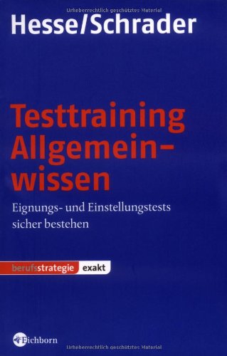 Testtraining Allgemeinwissen. Eignungs- und Einstellungstests sicher bestehen