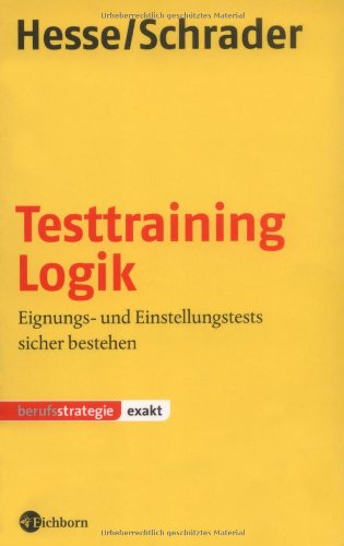 Beispielbild fr Testtraining Logik. Eignungs- und Einstellungstests sicher bestehen zum Verkauf von Buchfink Das fahrende Antiquariat