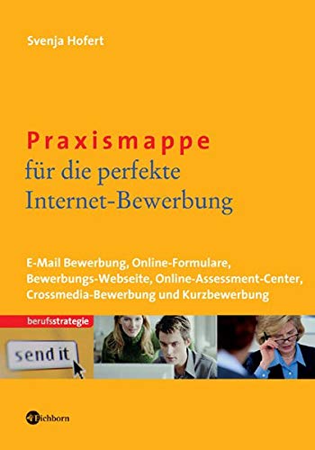 9783821858708: Praxismappe fr die perfekte Internet-Bewerbung: E-Mail-Bewerbung - Online-Formulare - Bewerbungs-Webseite - Online-Assessment-Center - Crossmedia-Bewerbung und Kurzbewerbung