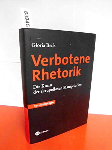 9783821858821: Verbotene Rhetorik: Die Kunst der skrupellosen Manipulation