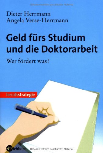 Stock image for Geld frs Studium und die Doktorarbeit: Wer frdert was? for sale by Antiquariat Nam, UstId: DE164665634