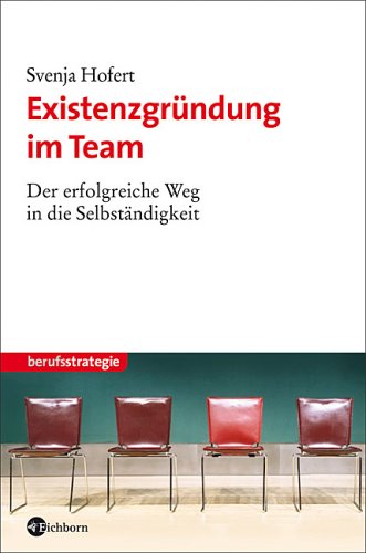 Stock image for Existenzgrndung im Team. Der erfolgreiche Weg in die Selbstndigkeit for sale by medimops