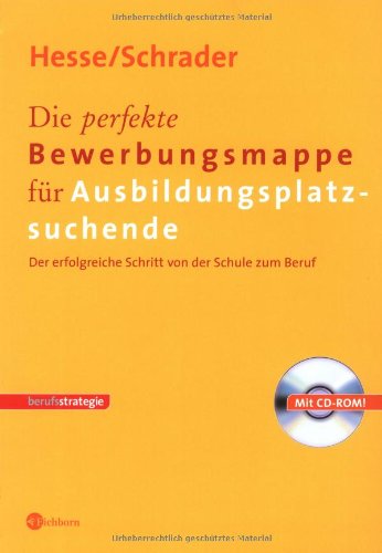 Beispielbild fr Die perfekte Bewerbungsmappe fr Ausbildungsplatzsuchende. Der erfolgreiche Schritt von der Schule zum Beruf zum Verkauf von Buchfink Das fahrende Antiquariat