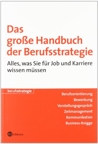 Stock image for Das grosse Handbuch der Berufsstrategie - Alles, was Sie fr Job und Karriere wissen mssen (eingeschweit) for sale by ralfs-buecherkiste