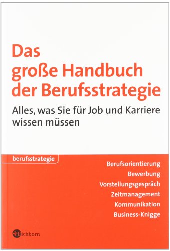 Stock image for Das groe Handbuch der Berufsstrategie: Alles, was Sie fr Job und Karriere wissen mssen for sale by medimops