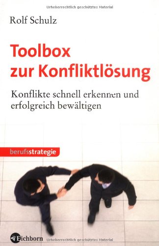 Beispielbild fr Toolbox zur Konfliktlsung: Konflikte schnell erkennen und erfolgreich bewltigen zum Verkauf von medimops