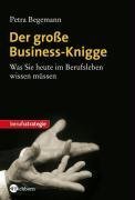 Stock image for Der groe Business-Knigge. Was Sie heute im Berufsleben wissen mssen for sale by medimops