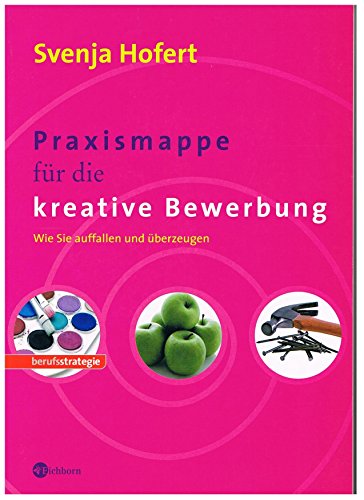 Beispielbild fr Praxismappe fr die kreative Bewerbung. Wie Sie auffallen und berzeugen zum Verkauf von medimops