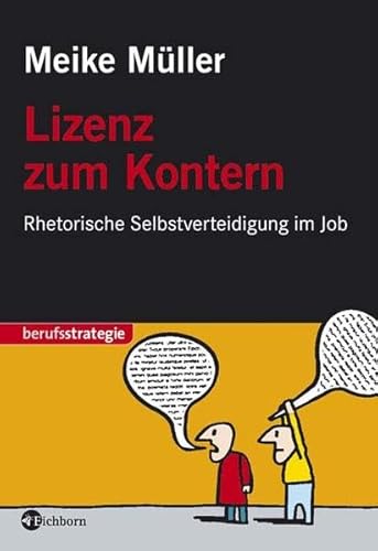 Beispielbild fr Lizenz zum Kontern: Rhetorische Selbstverteidigung im Job zum Verkauf von medimops