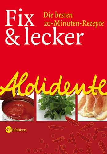 Aldidente - Fix & lecker. Die besten 20-Minuten-Rezepte (9783821860015) by Gabriele Rescher