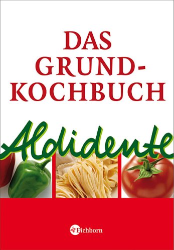 Beispielbild fr Aldidente Grundkochbuch zum Verkauf von medimops