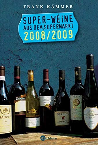 Super-Weine aus dem Supermarkt 2008/2009 - Kämmer, Frank