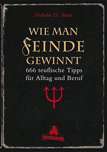 Stock image for Wie man Feinde gewinnt: 666 teuflische Tipps fr Alltag und Beruf for sale by medimops