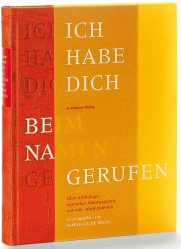 Beispielbild fr Ich habe dich beim Namen gerufen: Eine Anthologie deutscher Namenspoesie aus vier Jahrhunderten zum Verkauf von medimops